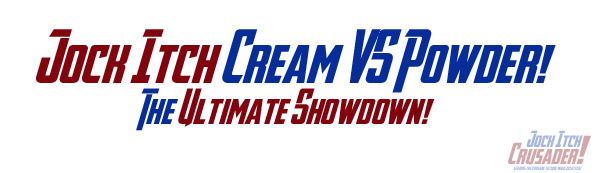 Jock itch cream vs powder, the ultimate showdown. Who will win?