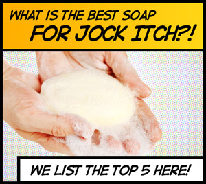 what is the best soap for jock itch